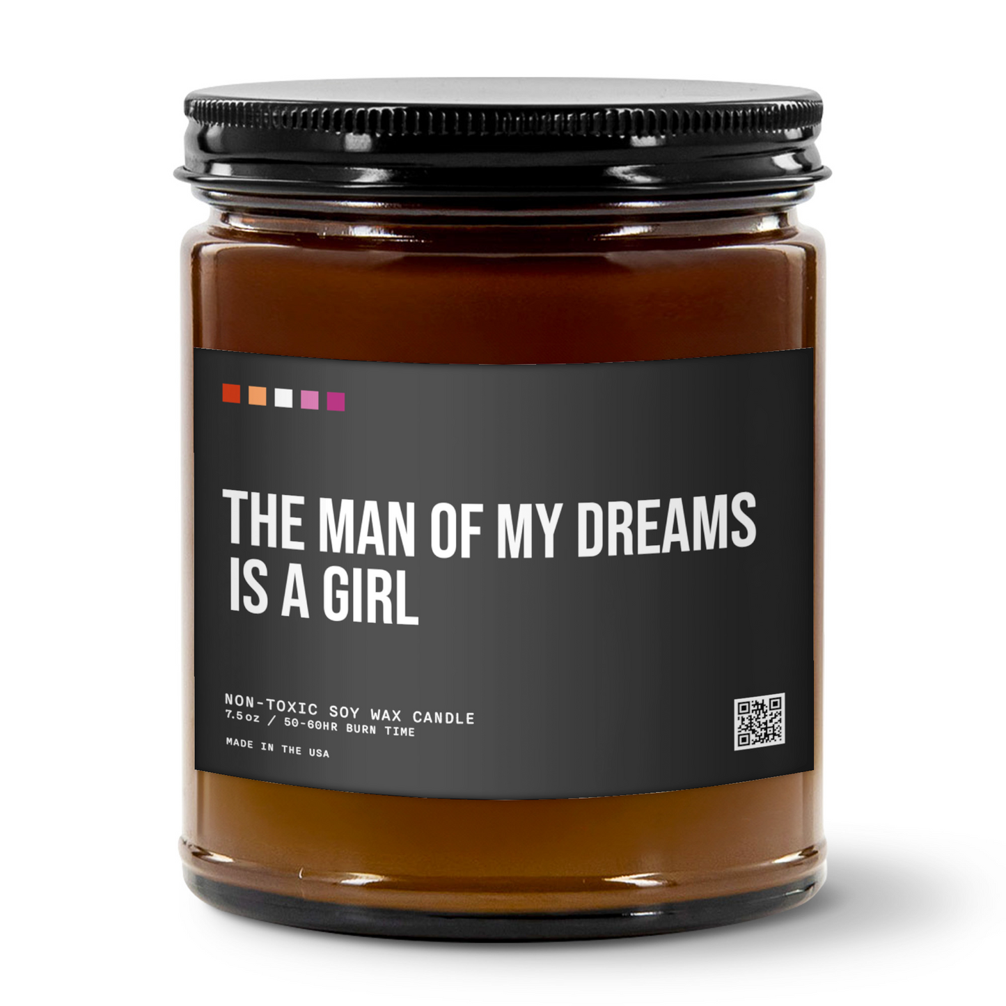 The Man Of My Dreams Is A Girl - Lesbian Pride Candle