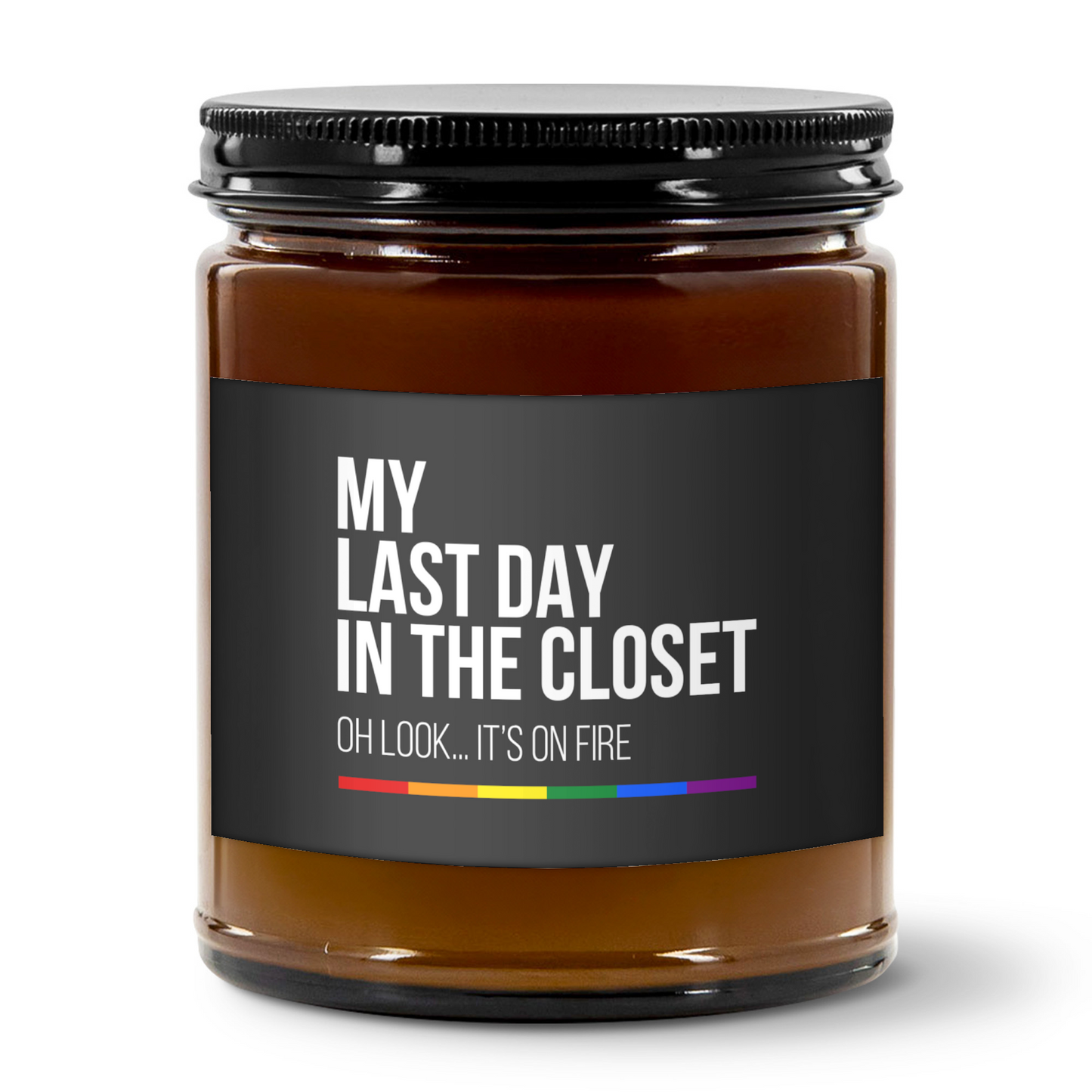 My Last Day In The Closet - Gay Pride Candle - Amber Jar & Black Lid