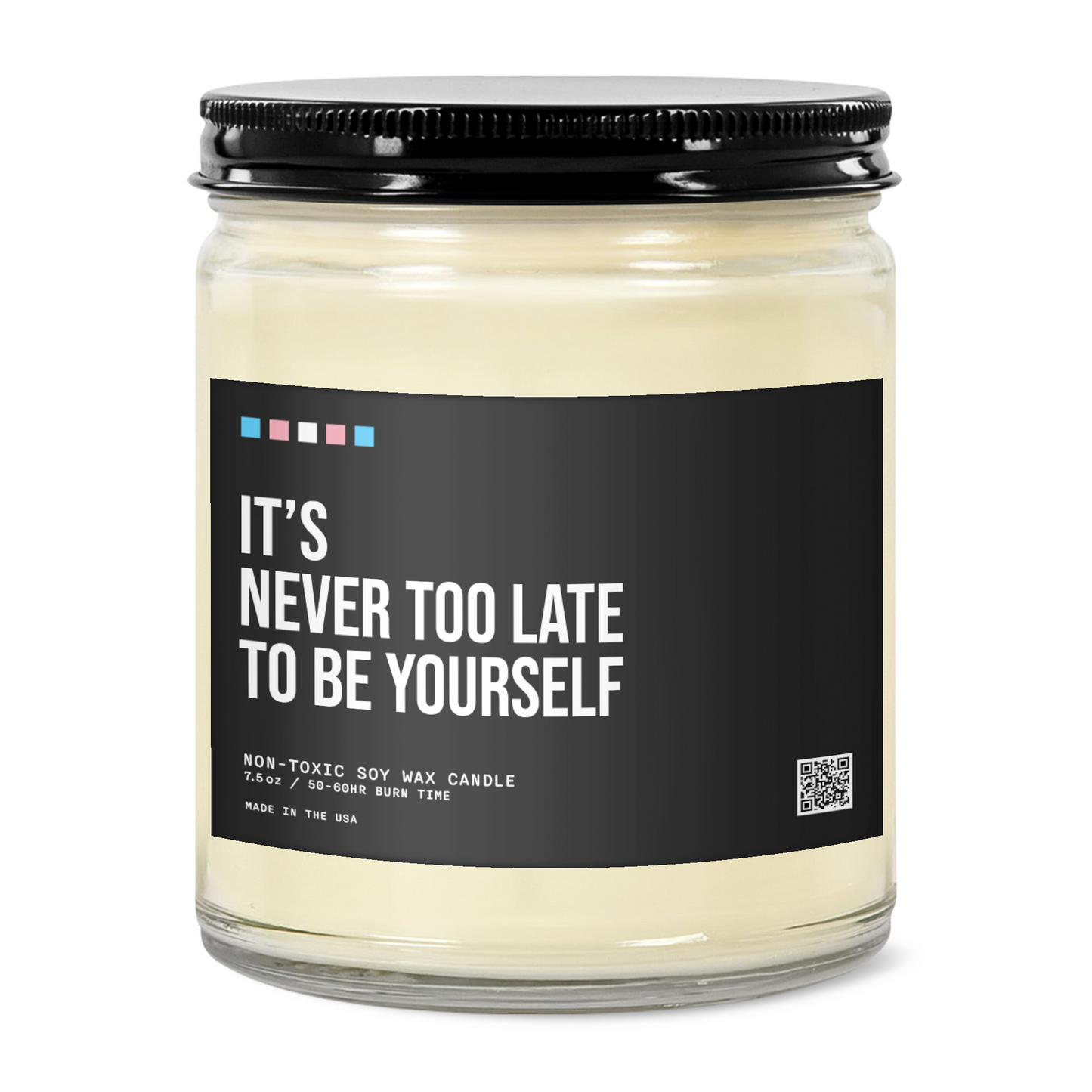 It's Never Too Late To Be Yourself - Transgender Pride Candle
